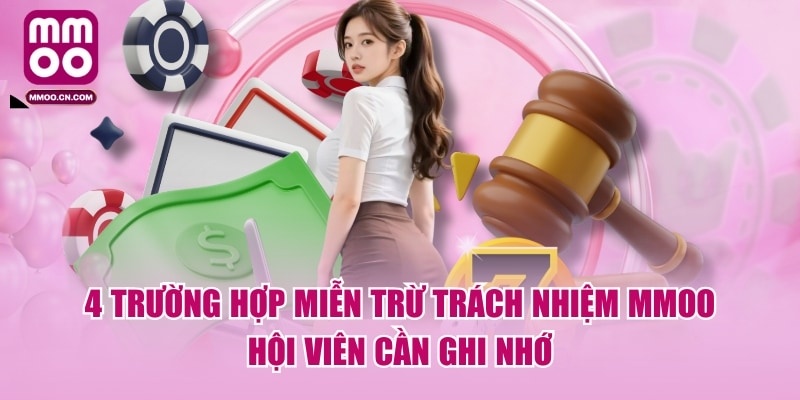 4 Trường Hợp Miễn Trừ Trách Nhiệm MMOO Hội Viên Cần Ghi Nhớ